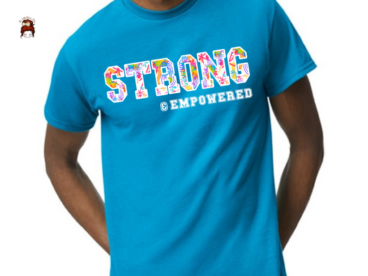 STRONG & Empowered Adult Shirt